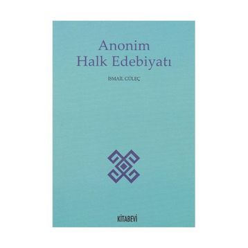 Anonim Halk Edebiyatı - İsmail Güleç
