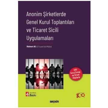 Anonim Şirketlerde Genel Kurul Toplantıları ve Ticaret Sicili Uygulamaları Mehmet Ak