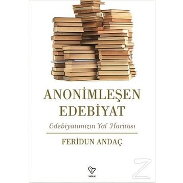 Anonimleşen Edebiyat - Feridun Andaç