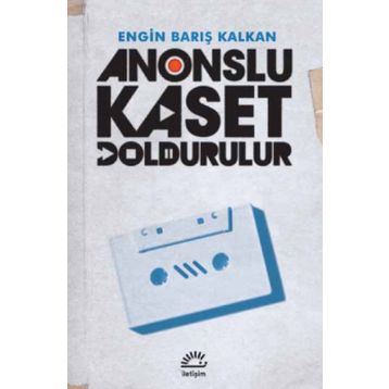 Anonslu Kaset Doldurulur - Engin Barış Kalkan
