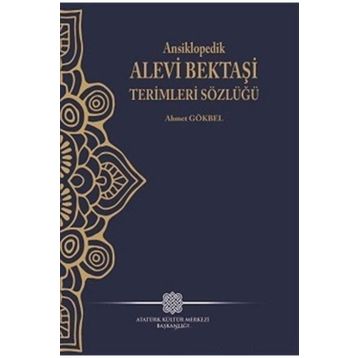 Ansiklopedik Alevi Bektaşi Terimleri Sözlüğü - Ahmet Gökbel
