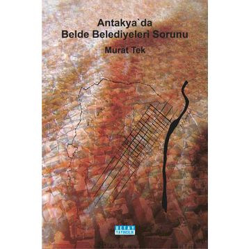 ANTAKYA'DA BELDE BELEDIYELERI SORUNU - MURAT TEK
