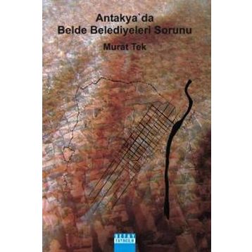 ANTAKYA'DA BELDE BELEDIYELERI SORUNU - MURAT TEK