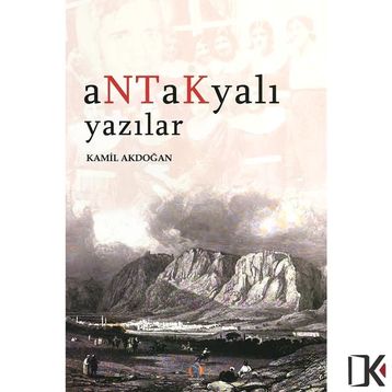 Antakyalı Yazılar Kamil Akdoğan