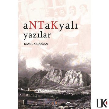 Antakyalı Yazılar Kamil Akdoğan