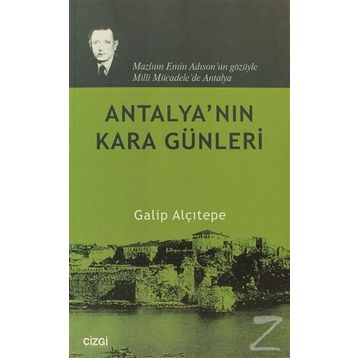 ANTALYA'NIN KARA GÜNLERI - GALIP ALÇITEPE