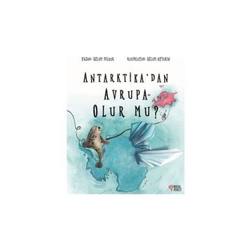 Antarktika'dan Avrupa Olur Mu Özlem Dilber
