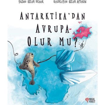 Antarktika'dan Avrupa Olur Mu Özlem Dilber