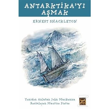 Antarktika’yı Aşmak - Ernest Shackleton