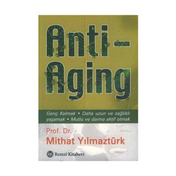 Anti Aging - Mithat Yılmaztürk