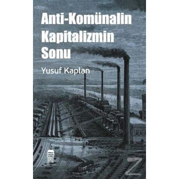 Anti-Komünalin Kapitalizmin Sonu Yusuf Kaplan
