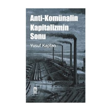 Anti-Komünalin Kapitalizmin Sonu Yusuf Kaplan