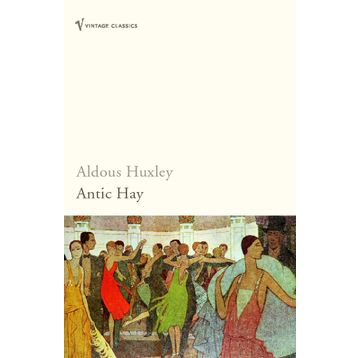Antic Hay - Aldous Huxley
