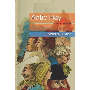 Antic Hay - Aldous Huxley