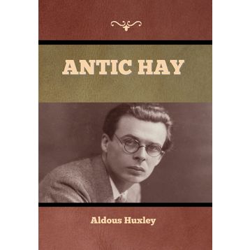 Antic Hay - Aldous Huxley