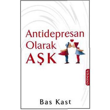 ANTIDEPRESAN OLARAK AŞK - BAS KAST