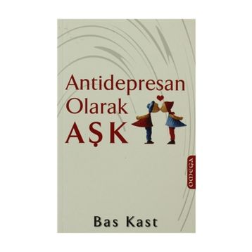ANTIDEPRESAN OLARAK AŞK - BAS KAST
