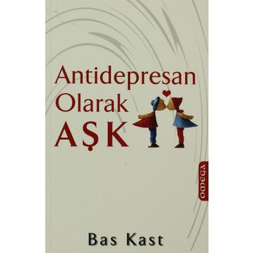 ANTIDEPRESAN OLARAK AŞK - BAS KAST