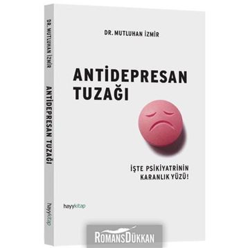 ANTIDEPRESAN TUZAĞI İŞTE PSIKIYATRININ KARANLIK YÜZÜ! - MUTLUHAN İZMIR