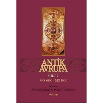 Antik Avrupa Cilt 2 - Peter Bogucki Pam J. Crabtree