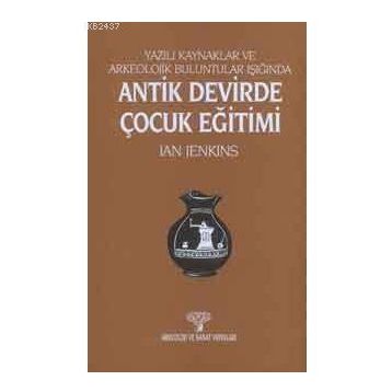 ANTIK DEVIRDE ÇOCUK EĞİTİMİ - IAN JENKINS