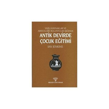 ANTIK DEVIRDE ÇOCUK EĞİTİMİ - IAN JENKINS