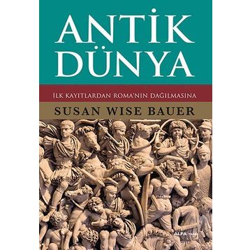 ANTIK DÜNYA - SUSAN WISE BAUER