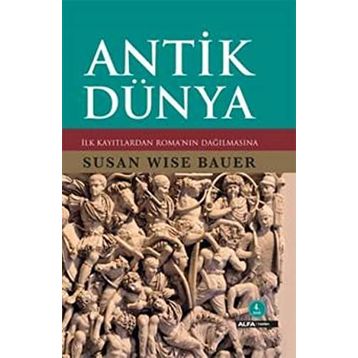 ANTIK DÜNYA - SUSAN WISE BAUER