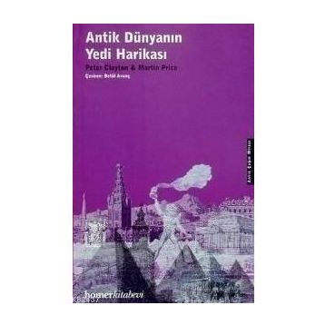 ANTIK DÜNYANIN YEDI HARİKASI - PETER A. CLAYTON