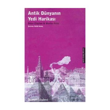 ANTIK DÜNYANIN YEDI HARİKASI - PETER A. CLAYTON