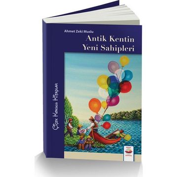 Antik Kent'in Yeni Sahipleri - Ahmet Zeki Muslu Koza