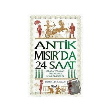 Antik Mısır'da 24 Saat - Donald P. Ryan