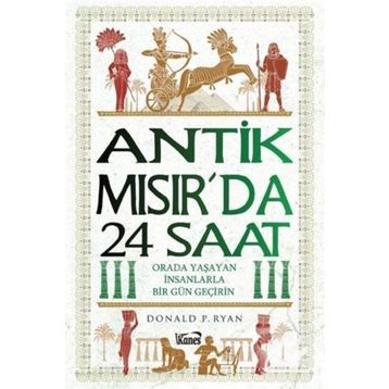 Antik Mısır'da 24 Saat - Donald P. Ryan