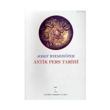 Antik Pers Tarihi - Josef Wiesehöfer