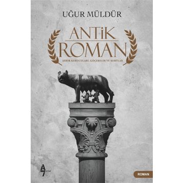 Antik Roman - Uğur Müldür
