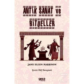 Antik Sanat ve Ritüeller - Jane Ellen Harrison