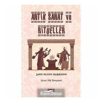 Antik Sanat ve Ritüeller - Jane Ellen Harrison