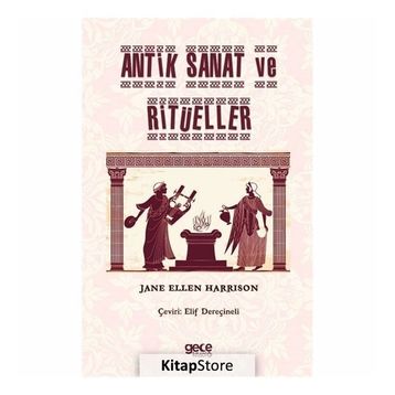 Antik Sanat ve Ritüeller - Jane Ellen Harrison