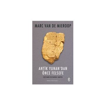 Antik Yunandan Önce Felsefe - Marc Van De Mieroop