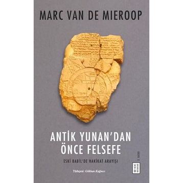 Antik Yunandan Önce Felsefe - Marc Van De Mieroop