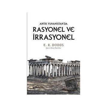 Antik Yunanistan'da Rasyonel ve İrrasyonel - E. R. Doods