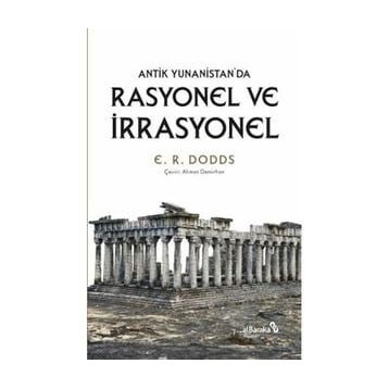 Antik Yunanistan'da Rasyonel ve İrrasyonel - E. R. Doods