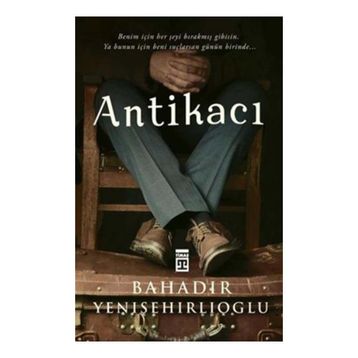 Antikacı - Bahadır Yenişehirlioğlu