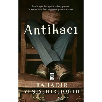 Antikacı - Bahadır Yenişehirlioğlu