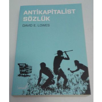 ANTIKAPITALIST SÖZLÜK - DAVID E. LOWES
