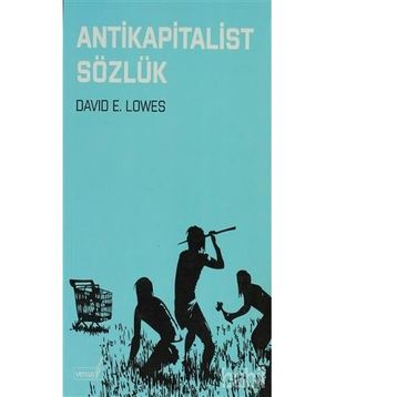 ANTIKAPITALIST SÖZLÜK - DAVID E. LOWES