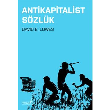 ANTIKAPITALIST SÖZLÜK - DAVID E. LOWES
