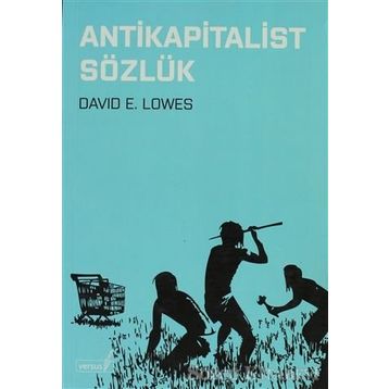 ANTIKAPITALIST SÖZLÜK - DAVID E. LOWES