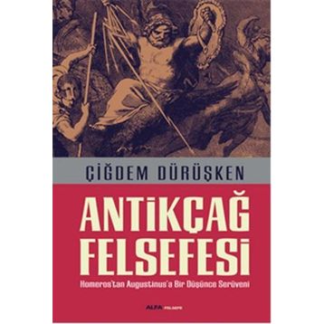 Antikçağ Felsefesi - Çiğdem Dürüşken