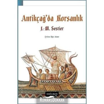 Antikçağ'da Korsanlık - J. M. Sestier